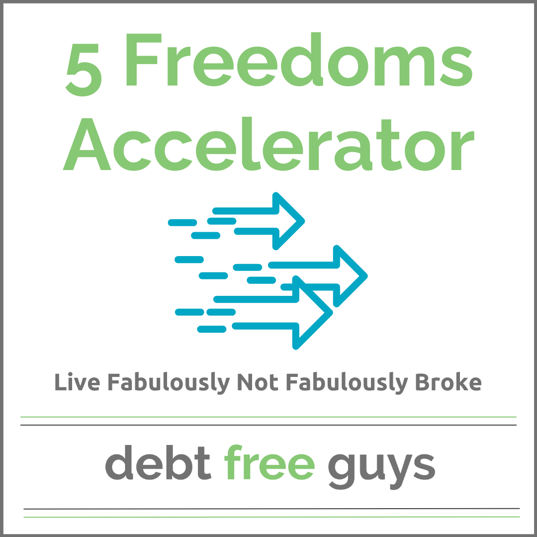 5 Freedoms Accelerator by the Debt Free Guys